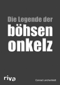 Abbildung von: Die Legende der böhsen onkelz - Riva