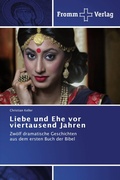 Cover: Liebe und Ehe vor viertausend Jahren - Fromm Verlag