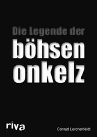 Abbildung von: Die Legende der böhsen onkelz - Riva