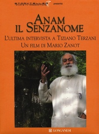 Abbildung von: Anam il senzanome. L'ultima intervista a Tiziano Terzani - Longanesi