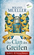 Cover: Der Clan des Greifen - Staffel I. Dritter Roman: Das Verm&auml;chtnis - dotbooks