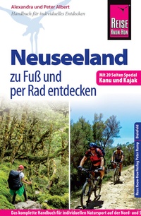 Abbildung von: Reise Know-How: Neuseeland zu Fuß und per Rad entdecken (mit 20 Seiten Special Kanu und Kajak) - Reise Know-How Verlag Peter Rump GmbH