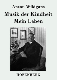 Abbildung von: Musik der Kindheit / Mein Leben - Henricus - Edition Deutsche Klassik GmbH, Berlin
