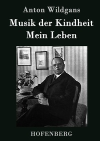 Abbildung von: Musik der Kindheit / Mein Leben - Henricus - Edition Deutsche Klassik GmbH, Berlin