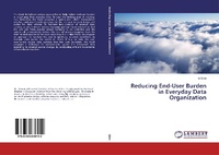 Enlarge image Cover: Reducing End-User Burden in Everyday Data Organization - LAP Lambert Academic Publishing