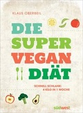 Cover: Die Super-Vegan-Di&auml;t - S&uuml;dwest Verlag
