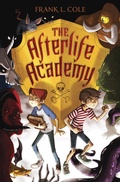 Cover: The Afterlife Academy - Delacorte Press
