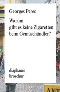 Cover: Warum gibt es keine Zigaretten beim Gem&uuml;seh&auml;ndler - diaphanes