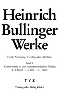 Abbildung von: Bullinger Heinrich, Werke - Theologischer Verlag Zürich