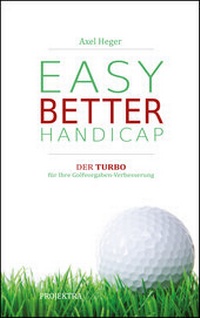 Abbildung von: Neues Golfbuch: EASY BETTER HANDICAP - PROJEKTRA