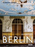 Bild: Verlassene Orte/ Abandoned Berlin, Band/Volume 1 - bebra verlag