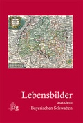 Cover: Lebensbilder aus dem Bayerischen Schwaben - Druckerei & Verlag Steinmeier