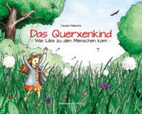 Enlarge image Cover: Das Querxenkind - Oberlausitzer Verlag