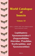 Cover: Lepidoptera: Yponomeutoidea I (Argyresthiidae, Attevidae, Praydidae, Scythropiidae, and Yponomeutidae) - Brill