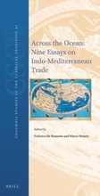 Cover: Across the Ocean: Nine Essays on Indo-Mediterranean Trade - Brill