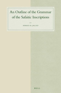 Enlarge image Cover: An Outline of the Grammar of the Safaitic Inscriptions - Brill