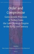 Cover: Order and Compromise: Government Practices in Turkey from the Late Ottoman Empire to the Early 21st Century - Brill