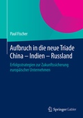 Cover: Aufbruch in die neue Triade China - Indien - Russland - Springer Gabler