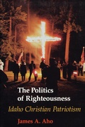 Cover: The Politics of Righteousness - University of Washington Press
