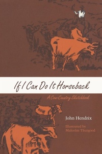 Abbildung von: If I Can Do It Horseback - University of Texas Press