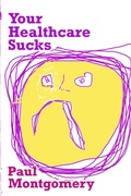 Cover: Your Healthcare Sucks - Googolplex Publishing