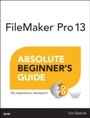 Cover: FileMaker Pro 13 Absolute Beginner's Guide - Addison Wesley