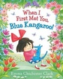 Cover: When I First Met You, Blue Kangaroo! - HarperCollins