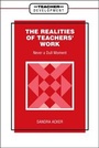 Cover: The Realities of Teachers' Work - Continuum International Publishing Group Ltd.