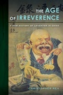 Cover: The Age of Irreverence - University of California Press