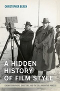 Cover: A Hidden History of Film Style - University of California Press