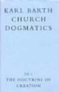 Cover: Church Dogmatics: The Doctrine of Creation v.3 - T.& T.Clark Ltd