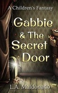 Cover: Gabbie & the Secret Door - T&l Publishing