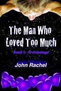 Cover: The Man Who Loved Too Much - Book 1 - Literary Vagabond