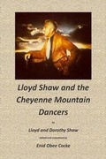 Cover: Lloyd Shaw and the Cheyenne Mountain Dancers - Lloyd Shaw Foundation