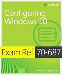 Abbildung von: Exam Ref 70-687 Configuring Windows 10 - Microsoft Press