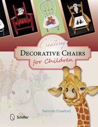 Abbildung von: Creating Decorative Chairs for Children - Schiffer Publishing Ltd