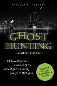Abbildung von: Ghost Hunting in Michigan - Schiffer Publishing Ltd