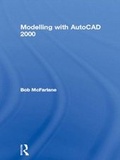 Cover: Modelling with AutoCAD 2000: With Rendering - Butterworth-Heinemann