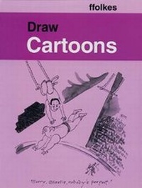 Enlarge image Cover: Draw Cartoons - A & C Black Publishers Ltd