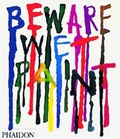 Cover: Beware Wet Paint - Phaidon Press Ltd