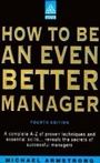 Cover: How to be an Even Better Manager - Kogan Page Ltd