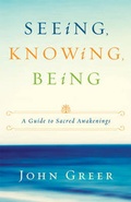 Cover: Seeing, Knowing, Being - True Compass Press