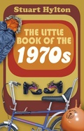 Cover: The Little Book of the 1970s - The History Press Ltd