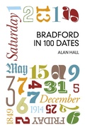 Cover: Bradford in 100 Dates - The History Press Ltd