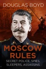 Cover: Moscow Rules - The History Press Ltd