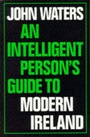 Cover: An Intelligent Person's Guide to Modern Ireland - Gerald Duckworth & Co Ltd
