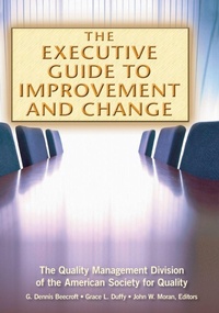 Abbildung von: The Executive Guide to Improvement and Change - ASQ Quality Press