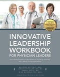 Cover: Innovative Leadership Workbook for Physican Leaders - Integral Publishers