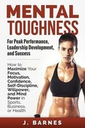 Cover: Mental Toughness for Peak Performance, Leadership Development, and Success - Personal Potential Books