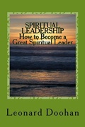 Cover: SPIRITUAL LEADERSHIP How to Become a Great Spiritual Leader - Leonard Doohan